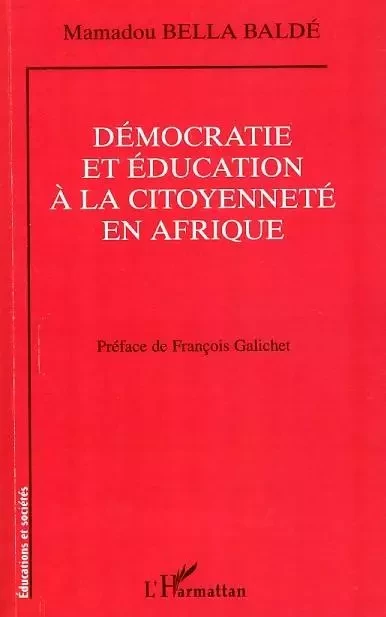 Démocratie et éducation à la citoyenneté en Afrique - Mamadou Bella Balde - Editions L'Harmattan