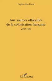 Aux sources officielles de la colonisation française