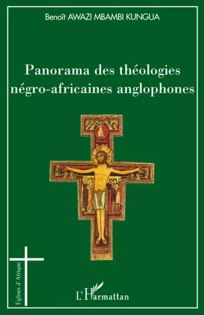 Panorama des théologies négro-africaines anglophones - Benoit Elie Awazi Mbambi Kungua - Editions L'Harmattan