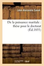 De la puissance maritale : thèse pour le doctorat