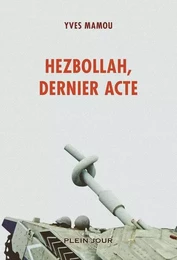 Hezbollah, dernier acte