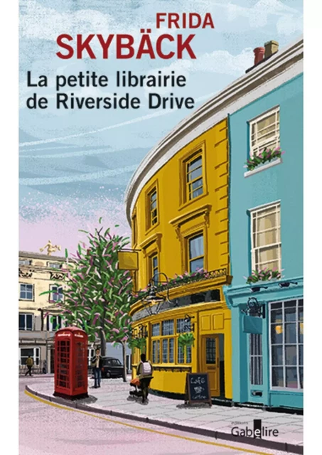 La petite librairie de Riverside Drive - Frida Skybäck - GABELIRE