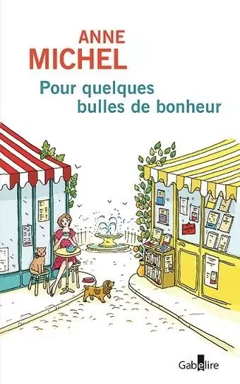 Pour quelques bulles de bonheur - Anne Michel - GABELIRE