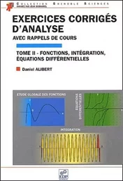 EXERCICES CORRIGES D ANALYSE TOME II :FONCTIONS,INTEGRATIONS