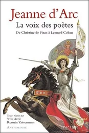 JEANNE D'ARC. LA VOIX DES POETES