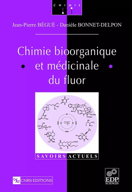 Chimie bioorganique et médicinale du fluor - Jean-Pierre Bégué - EDP SCIENCES