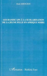 Les handicaps à la scolarisation de la jeune fille en Afrique noire