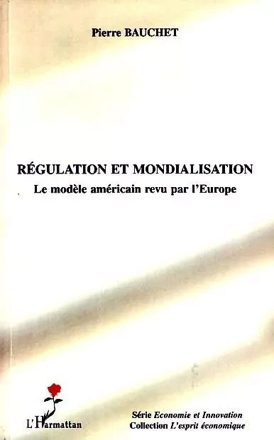 Régulation et mondialisation - Pierre Bauchet - Editions L'Harmattan