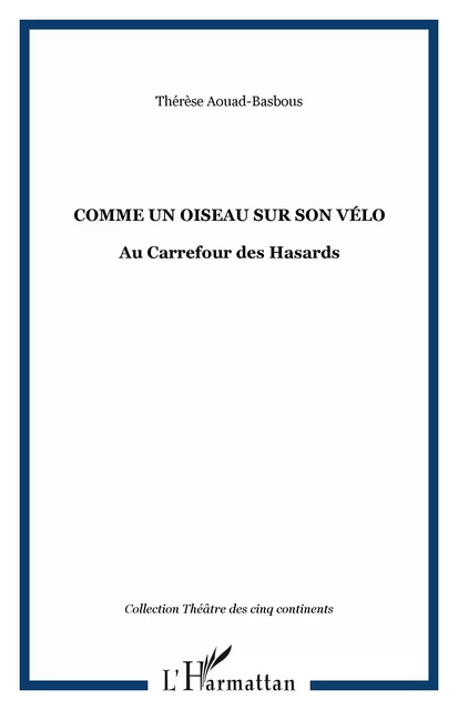 Comme un Oiseau sur son Vélo - Thérèse Aouad-Basbous - Editions L'Harmattan