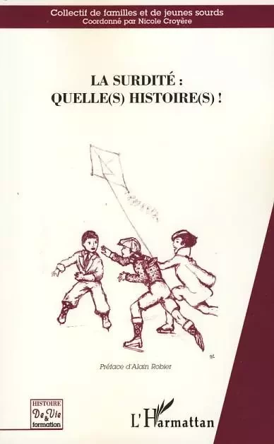 La surdité : Quelle(s) histoire(s)! - Nicole Croyère - Editions L'Harmattan