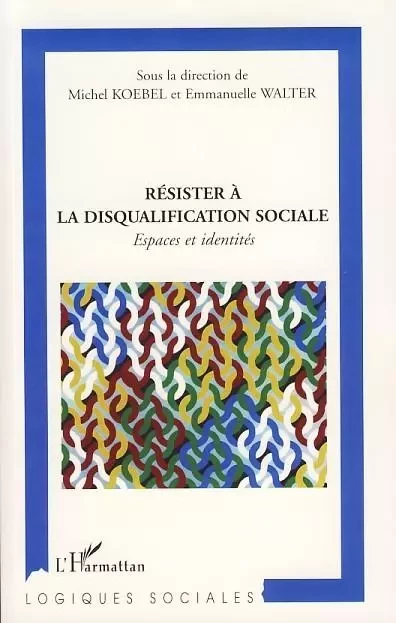 Résister à la disqualification sociale -  - Editions L'Harmattan