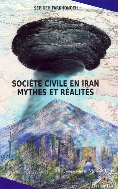 Société civile en Iran - Sepideh Farkhondeh - Editions L'Harmattan