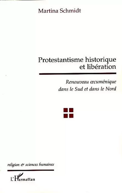 Protestantisme historique et libération - Martina Schmidt - Editions L'Harmattan