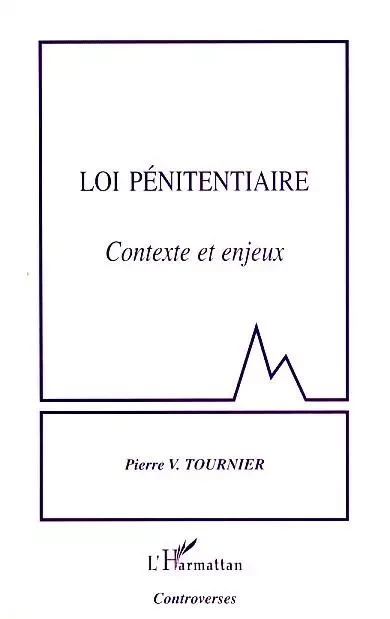 Loi pénitentiaire - Pierre V. Tournier - Editions L'Harmattan