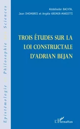 Trois études sur la loi constructale d'Adrian Bejan