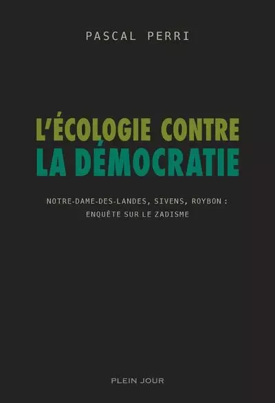 L'écologie contre la démocratie - Pascal Perri - PLEIN JOUR