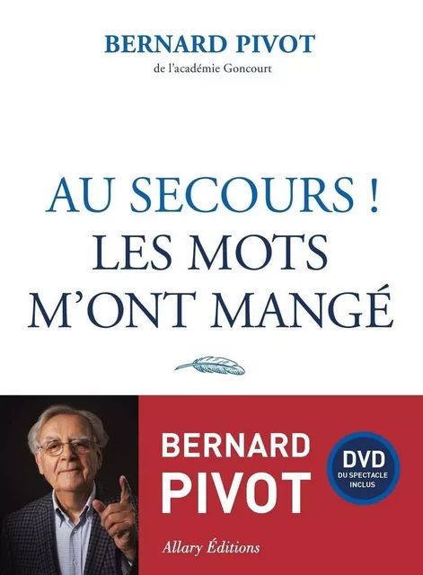 Au secours ! Les mots m'ont mangé + DVD - Bernard Pivot - Allary éditions