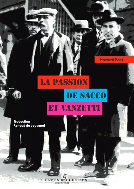 La Passion de Sacco et Vanzetti - Howard Fast - TEMPS CERISES