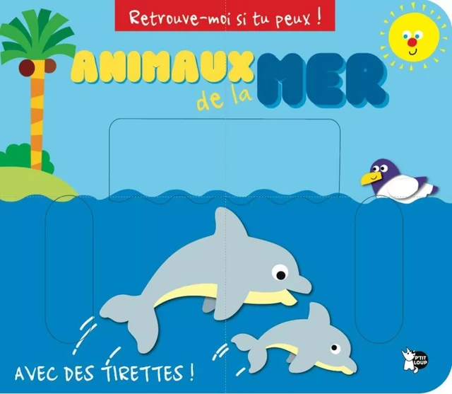 Animaux de la Mer (Avec tirettes) -  Collectif - PTIT LOUP