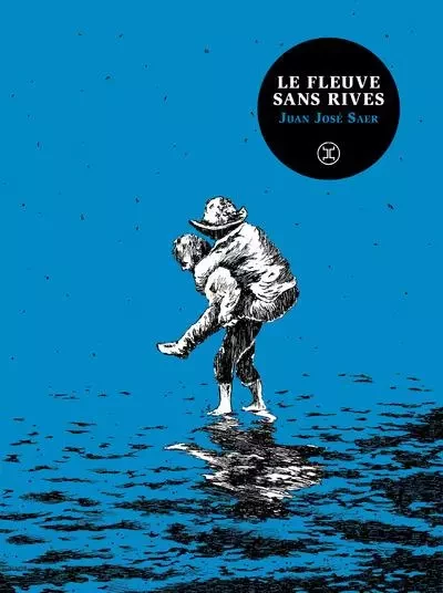 Le fleuve sans rives - Juan José Saer - Le tripode