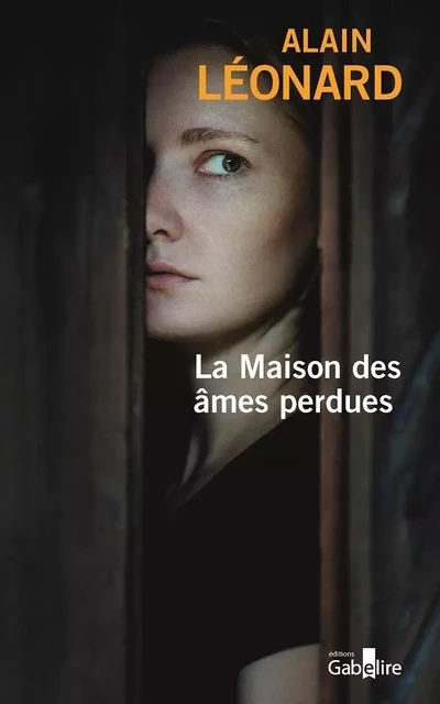 La Maison des âmes perdues - Alain Léonard - GABELIRE