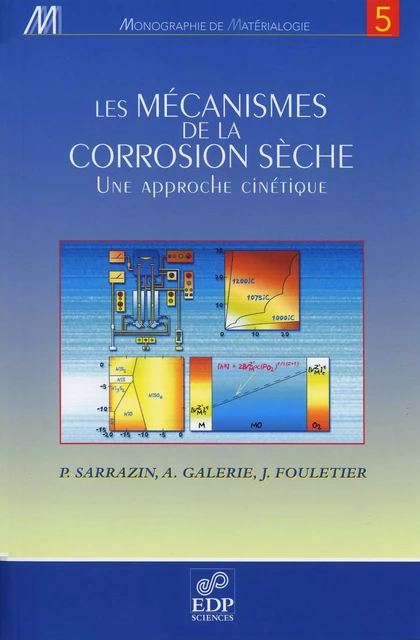 Les mécanismes de la corrosion sèche - Une approche cinétique - Alain Galerie - EDP SCIENCES