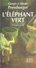 Elephant vert (l') - Giorgio Pressburger - ACTES SUD