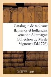 Catalogue de tableaux flamands et hollandais venant d'Allemagne Collection de Mr de Vigneux