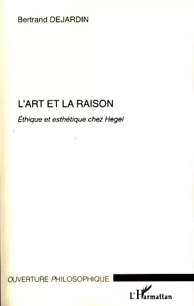 L'art et la raison - Bertrand Dejardin - Editions L'Harmattan