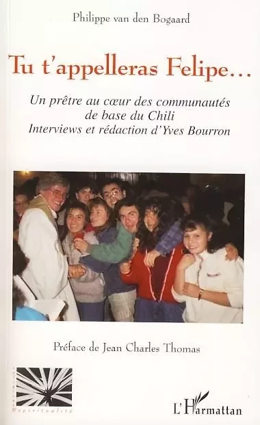 Tu t'appelleras Felipe -  Bourron yves - Editions L'Harmattan