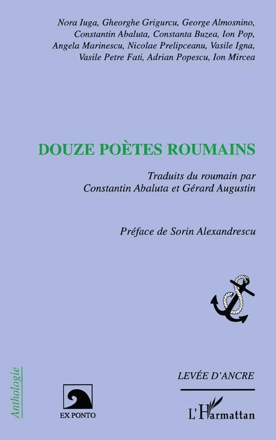 Douze poètes roumains - Vasile, Petre Fati, Vasile Igna, Nicolae Prelipceanu, Angela Marinescu, Ion Pop, Constanta Buzea, George Almosnino, Gheorghe Grigurcu, Nora Iuga, Constantin ABALUTA - Editions L'Harmattan