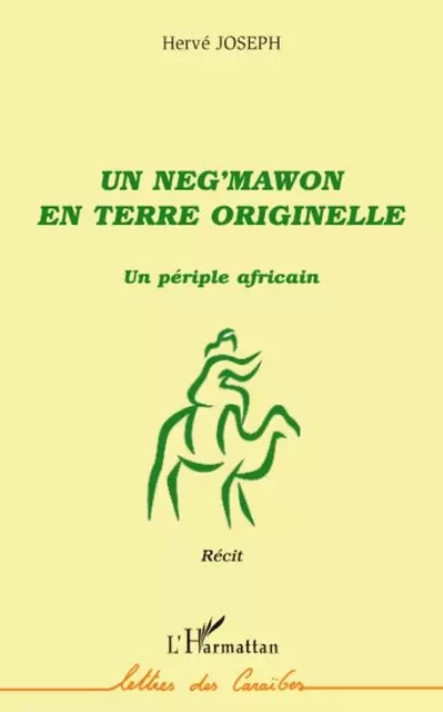 Un neg'mawon en terre originelle - Hervé Joseph - Editions L'Harmattan