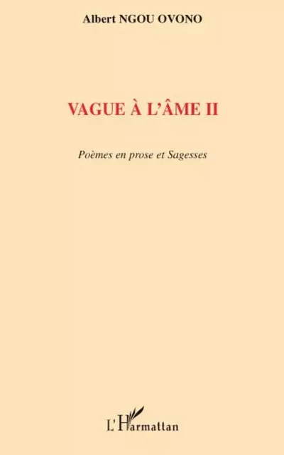 Vague à l'âme II - Albert Ngou Ovono - Editions L'Harmattan