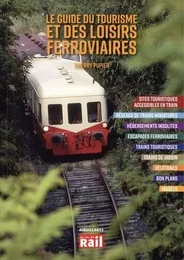 Le guide du tourisme et des loisirs ferroviaires