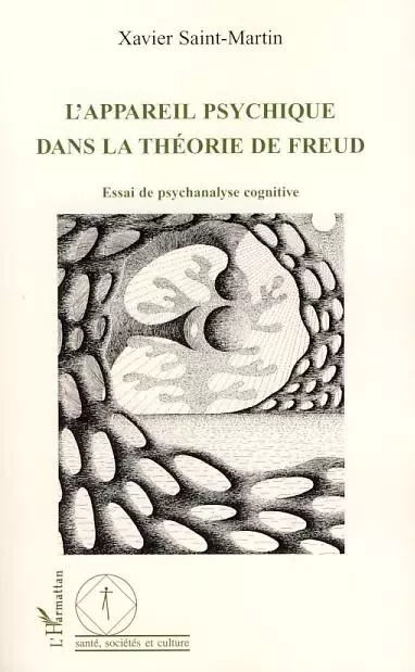 L'appareil psychique dans la théorie de Freud - Xavier Saint-Martin - Editions L'Harmattan