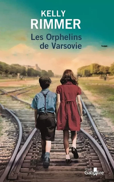 Les Orphelins de Varsovie - Kelly Rimmer - GABELIRE