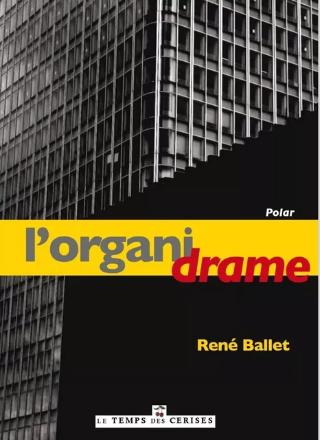 L'organidrame - René BALLET - TEMPS CERISES