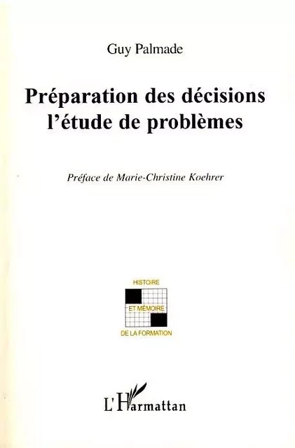 Préparation des décisions l'étude de problèmes - Guy Palmade - Editions L'Harmattan