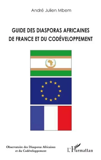 Guide des diasporas africaines de France et du codéveloppement - André Julien Mbem - Editions L'Harmattan