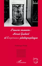 L'oeuvre siamoise : Hervé Guibert et l'expérience photographique