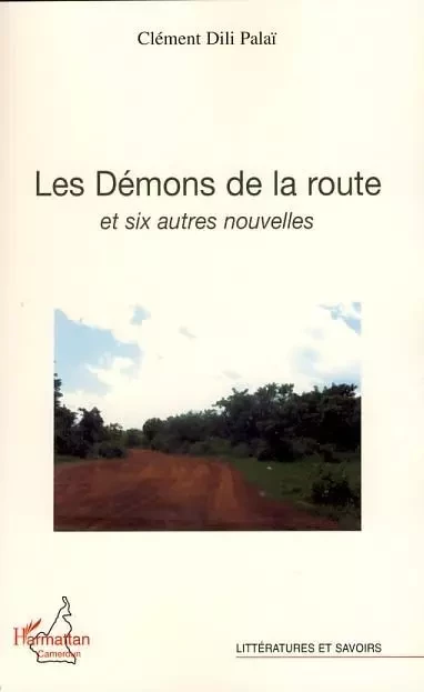 Les Démons de la route - Clément Dili Palai - Editions L'Harmattan