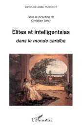 Elites et intelligentsias dans le monde caraïbe