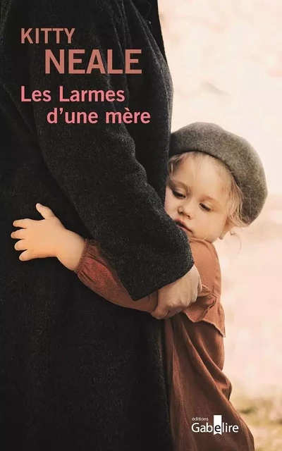 Les Larmes d'une mère - Kitty Neale - GABELIRE