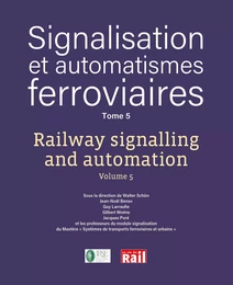 SIGNALISATION ET AUTOMATISMES FERROVIAIRES. TOME 5