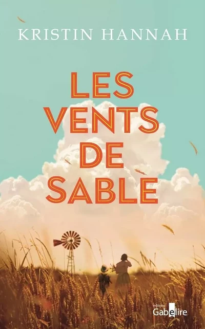 Les Vents de sable - Kristin Hannah - GABELIRE