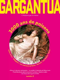 Gargantua N2 - 3000 ans de poisons