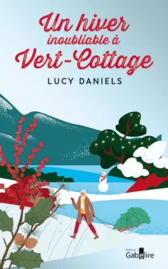 Un hiver inoubliable à Vert-Cottage - Lucy Daniels - GABELIRE