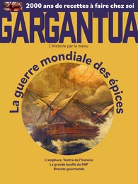 GARGANTUA N3 - ÉPICES. LES PREMIÈRES GUERRES MONDIALES