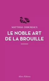 Le noble art de la brouille