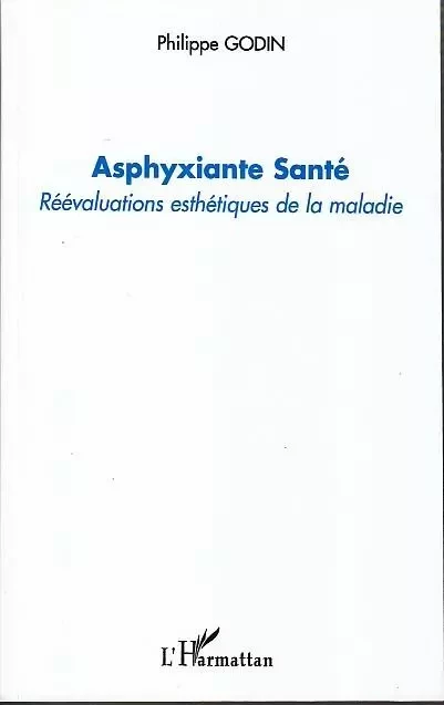 Asphyxiante Santé - Philippe Godin - Editions L'Harmattan